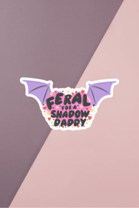 Bookish Stickers: Feral For A Shadow Daddy Sticker