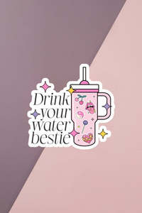 Drink Your Water Bestie Sticker