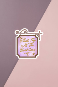 Bookish Stickers: Meet Me At The Bookstore Sticker