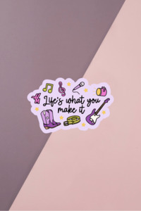Under 10: Life's What You Make It Sticker