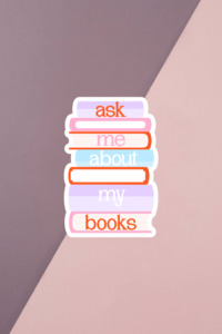 Ask Me About My Books Sticker
