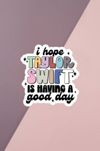 Ts Inspired: I Hope TS Is Having A Good Day Sticker