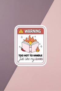 Too Hot To Handle Sticker