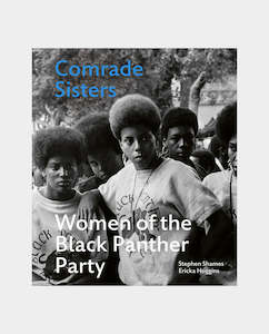 Acc Art Books: ACC Art Books - Comrade Sisters: Women Of The Black Panther Party - S Shames