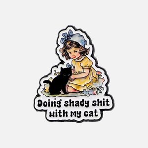 For Humans: Enamel Cat Pin - Shady Shit