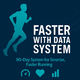 90-Day Run Faster With Data System Installments