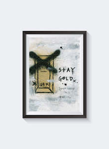 Prints: Stay Gold {Don't Chase it}