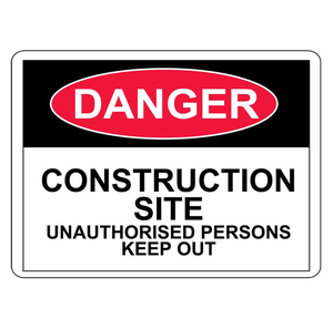 Danger Construction Site Keep Out
