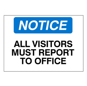 Notice All Visitors Must Report To Office