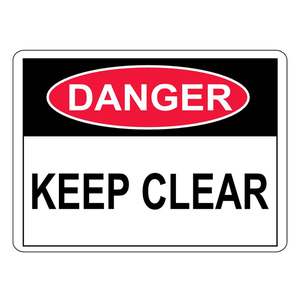 Safety Signs: Danger Keep Clear