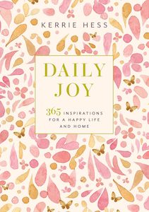 Gift: Daily Joy: 365 Inspirations for a Happy Life and Home