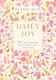Daily Joy: 365 Inspirations for a Happy Life and Home