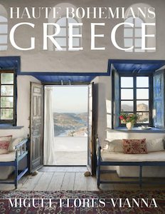 Architecture & Design: Haute Bohemians: Greece: Interiors, Architecture, and Landscapes