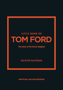 Products: Little Book of Tom Ford: The story of the iconic designer
