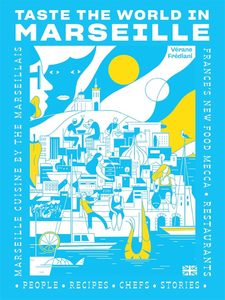 Taste the World in Marseille: Marseille Cuisine by the Marseillais