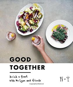 Food: Good Together: Drink & Feast with Mr Lyan & Friends