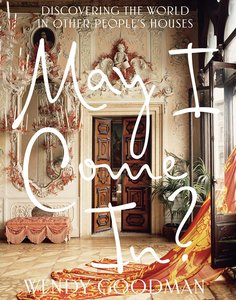 May I Come In?: Discovering the World in Other People’s Houses