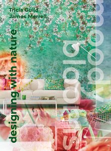 Architecture & Design: Moody Blooms: Designing With Nature Hardcover