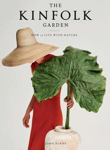 Architecture & Design: The Kinfolk Garden: How to Live with Nature