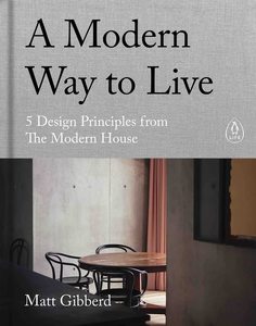 Products: A Modern Way to Live: 5 Design Principles from The Modern House