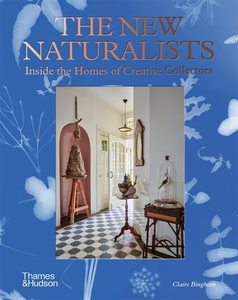 Architecture & Design: The New Naturalists: Inside the Homes of Creative Collectors
