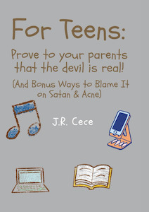 Books: For Teens: Prove to your parents that the devil is real! (And Bonus Ways to Blame It on Satan & Acne)