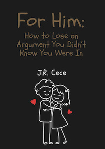 FOR HIM: How to Lose an Argument You Didn’t Know You Were In