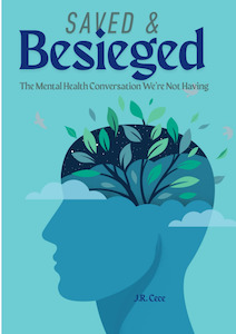 Saved & Besieged: The Mental Health Conversation We’re Not Having *Mental Heal&hellip;