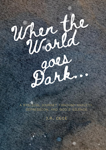 Books: When the World Goes Dark: A Biblical Journey Through Anxiety, Depression, and God’s Silence