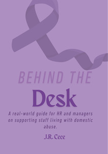 Behind the Desk: A real-world guide for HR and managers on supporting staff livi&hellip;