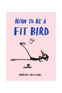 All Home Beauty: How To Be A Fit Bird