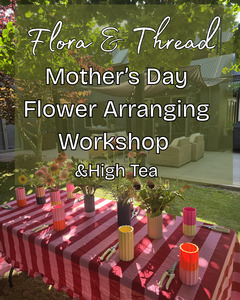 Mother's Day Flower Arranging Workshop & High Tea