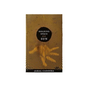 Holding Space for the Sun | Jamal Cadoura