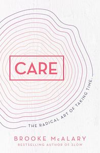 Gift Ideas For The Bookworm: CARE: The radical art of taking time