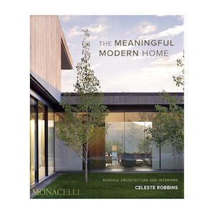 Gift Ideas For The Bookworm: The Meaningful Modern Home: Soulful Architecture and Interiors
