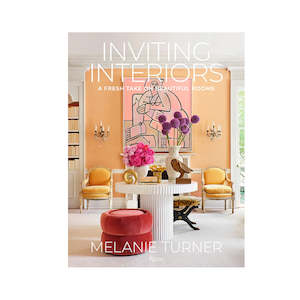 Gift Ideas For The Bookworm: Inviting Interiors by Melanie Turner – A Fresh Take on Beautiful Rooms