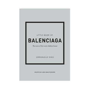 Little Book of Balenciaga – Fashion Legacy & Design Icons