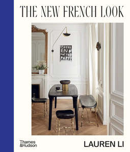 Gift Ideas For The Bookworm: The New French Look by Lauren Li | French Interior Design Book