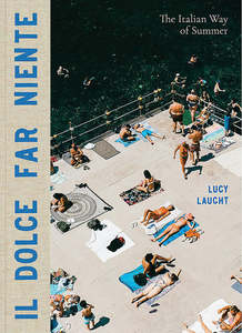 Il Dolce Far Niente | The Italian Way of Summer Book