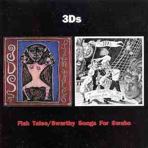 3ds: FN188 3Ds - Fish Tales / Swarthy Songs For Swabs (1991)