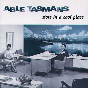 Able Tasmans: FN312 Able Tasmans - Store In A Cool Place (1995)