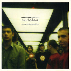 Betchadupa Band: FN465 Betchadupa - The Alphabetchadupa (2002)