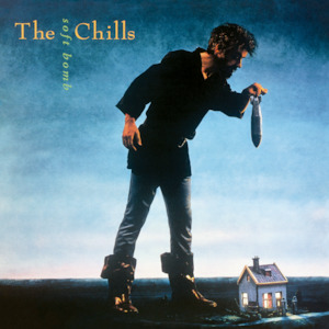 The Chills: The Chills - Soft Bomb