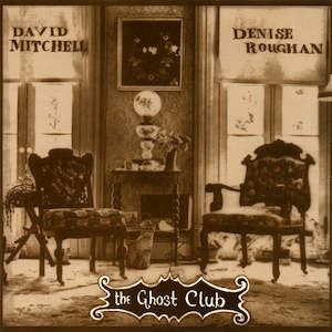 David Mitchell: FN356 David Mitchell & Denise Roughan - The Ghost Club ‎(1996)