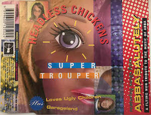 Garageland: FN359 Headless Chickens, Garageland, Loves Ugly Children - Super Trouper / Dancing Queen / Honey Honey  (1995)