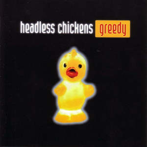 FN320 Headless Chickens - Greedy (1997)