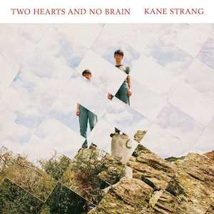 Kane Strang - Two Hearts and No Brain