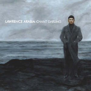Lawrence Arabia Artist: Lawrence Arabia - Chant Darling