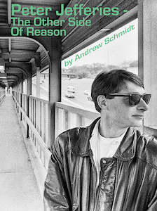 Andrew Schmidt - Peter Jefferies - The Other Side of Reason
