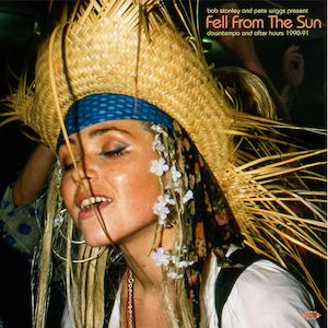 Compilations: Various - Bob Stanley & Pete Wiggs Present: Fell From The Sun